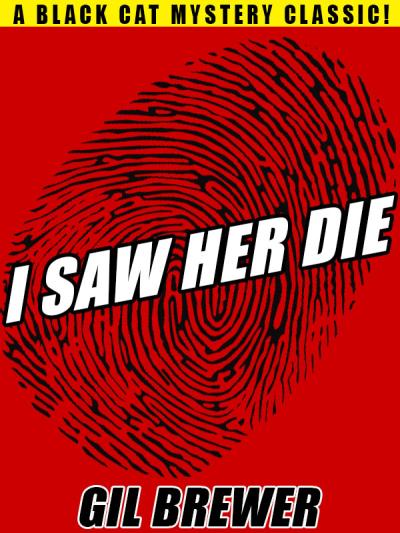 Книга I Saw Her Die (Gil  Brewer)