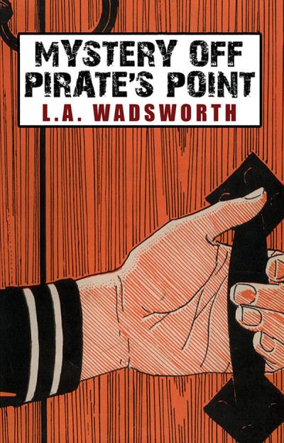 Книга Mystery Off Pirate's Point (L. A. Wadsworth)