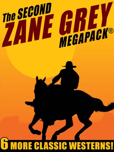 Книга The Second Zane Grey MEGAPACK® (Zane Grey)