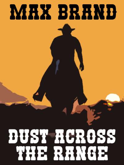 Книга Dust Across the Range (Max Brand)