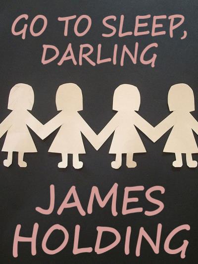 Книга Go To Sleep, Darling (James  Holding)