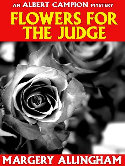 Книга Flowers for the Judge (Campion #7) (Margery  Allingham)