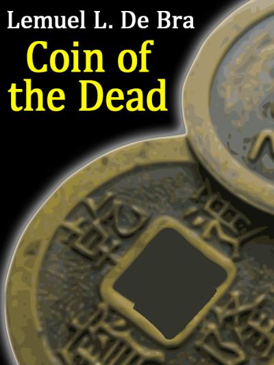 Книга Coin of the Dead (Lemuel L. De Bra)