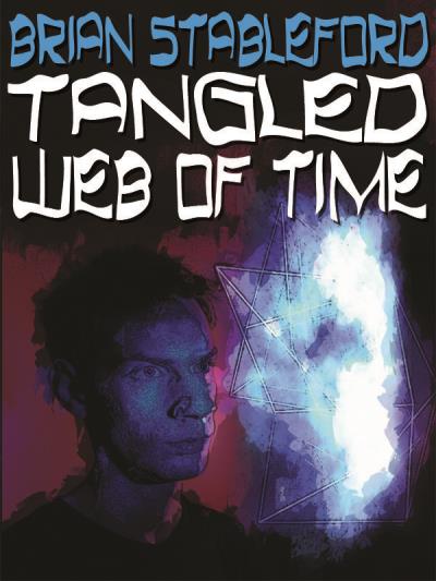 Книга Tangled Web of Time (Brian Stableford)