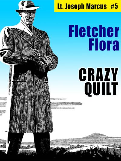 Книга Crazy Quilt: Lt. Joseph Marcus #5 (Fletcher  Flora)