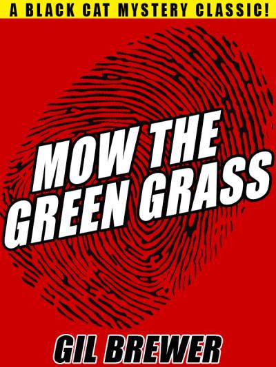 Книга Mow the Green Grass (Gil  Brewer)