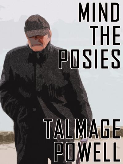 Книга Mind the Posies (Talmage Powell)