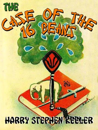 Книга The Case of the 16 Beans (Harry Stephen Keeler)