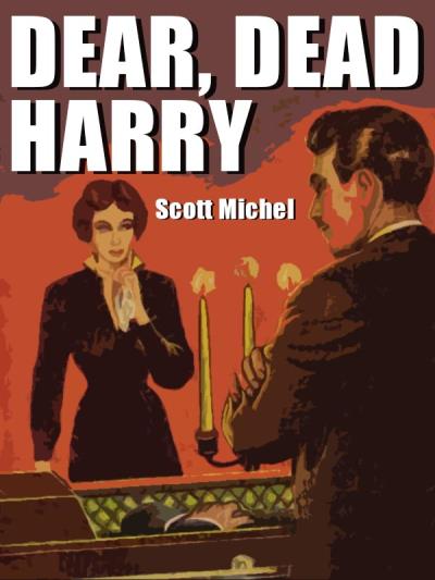 Книга Dear, Dead Harry (Scott Michel)