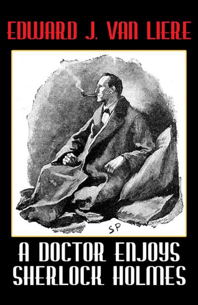 Книга A Doctor Enjoys Sherlock Holmes (Edward J. Van Liere)