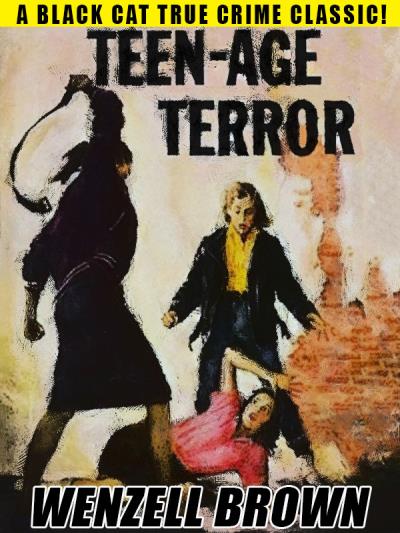 Книга Teen-Age Terror (Wenzell Brown)