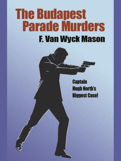 Книга The Budapest Parade Murders (Van Wyck Mason)