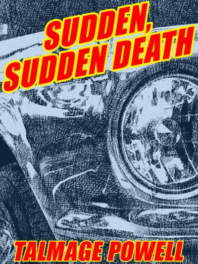 Книга Sudden, Sudden Death (Talmage Powell)