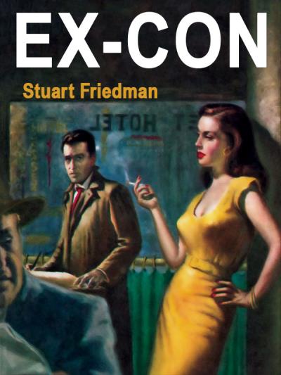 Книга Ex-Con (Free are the Dead) (Stuart Friedman)