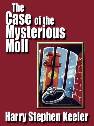 Книга The Case of the Mysterious Moll (Harry Stephen Keeler)