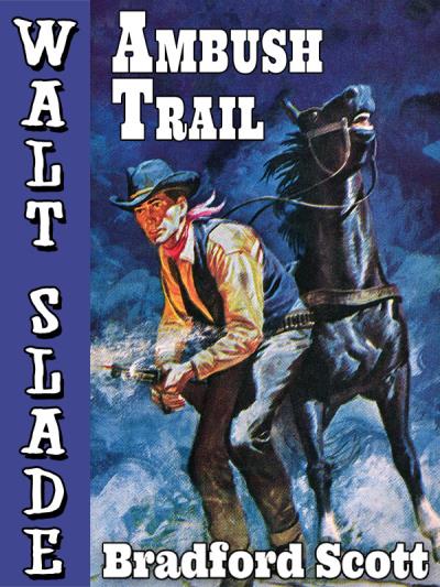 Книга Ambush Trail: A Walt Slade Western (Bradford Scott)