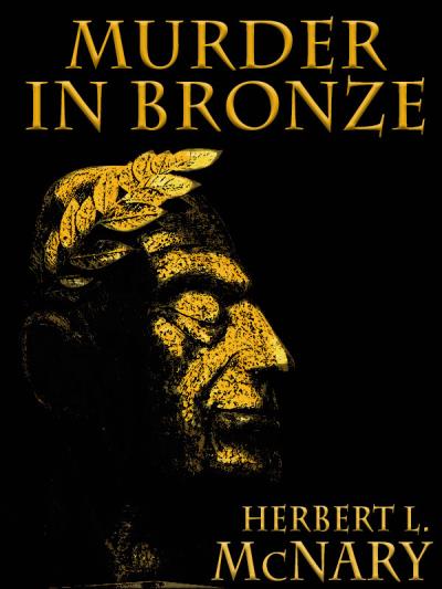 Книга Murder in Bronze (Herbert L. McNary)