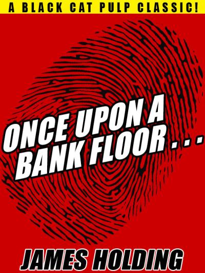 Книга Once Upon a Bank Floor… (James  Holding)