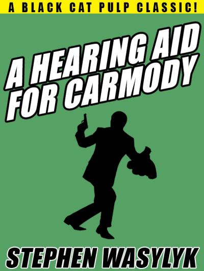 Книга A Hearing Aid for Carmody (Stephen  Wasylyk)