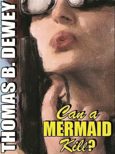 Книга Can a Mermaid Kill? (Thomas B. Dewey)