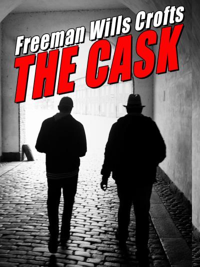 Книга The Cask (Freeman Wills Crofts)