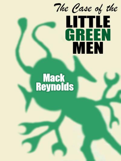 Книга The Case of the Little Green Men (Mack  Reynolds)