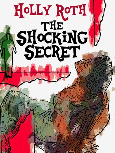 Книга The Shocking Secret (Holly Roth)