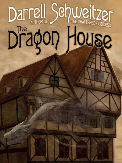 Книга The Dragon House (Darrell  Schweitzer)