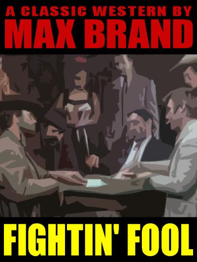 Книга Fightin' Fool (Max Brand, Frederick Faust)