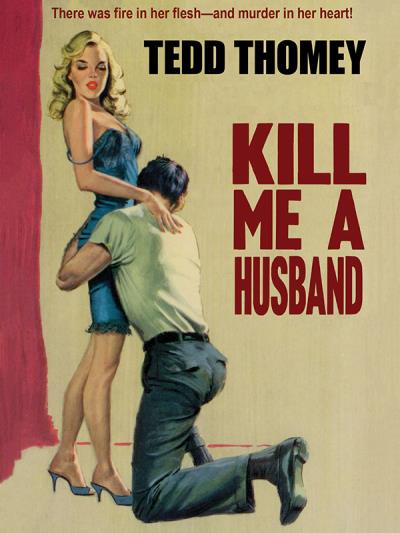 Книга Kill Me a Husband (Tedd Thomey)