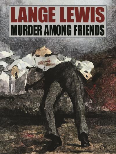 Книга Murder Among Friends (Lange Lewis)