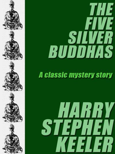 Книга The Five Silver Buddhas (Harry Stephen Keeler)