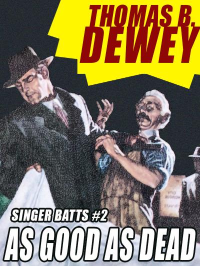 Книга As Good As Dead: Singer Batts #2 (Thomas B. Dewey)