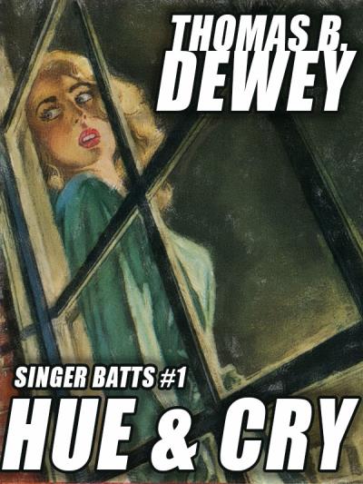 Книга Singer Batts #1: Hue and Cry (Thomas B. Dewey)