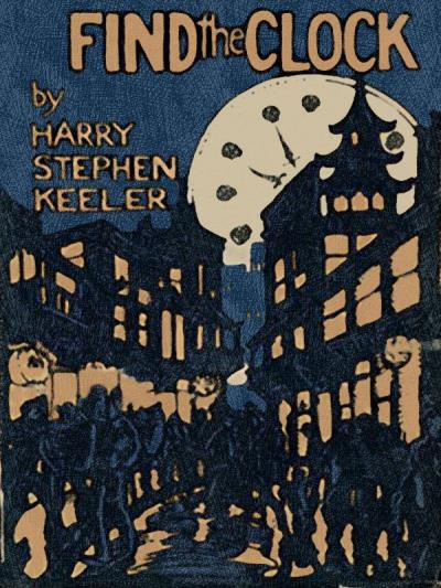 Книга Find the Clock (Harry Stephen Keeler)