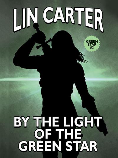 Книга By the Light of the Green Star (Lin  Carter)