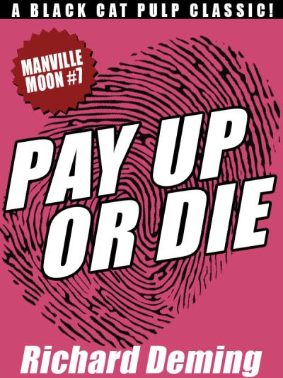 Книга Pay Up or Die: Manville Moon #7 (Richard  Deming)