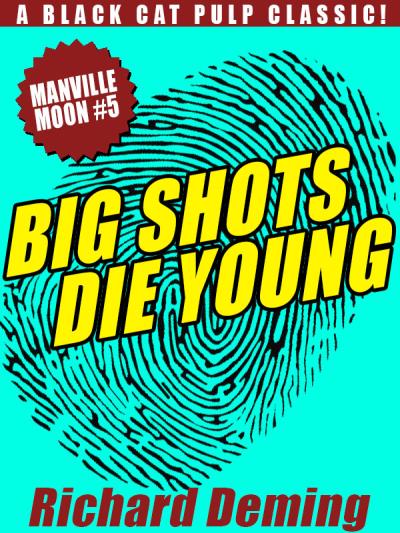 Книга Big Shots Die Young: Manville Moon #5 (Richard  Deming)