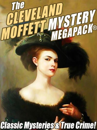 Книга The Cleveland Moffett Mystery MEGAPACK® (Moffett Cleveland)