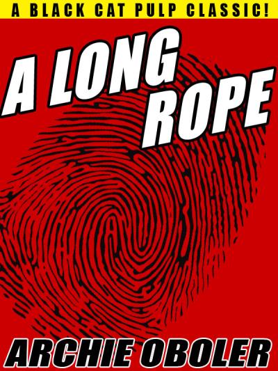 Книга A Long Rope (Archie Oboler)