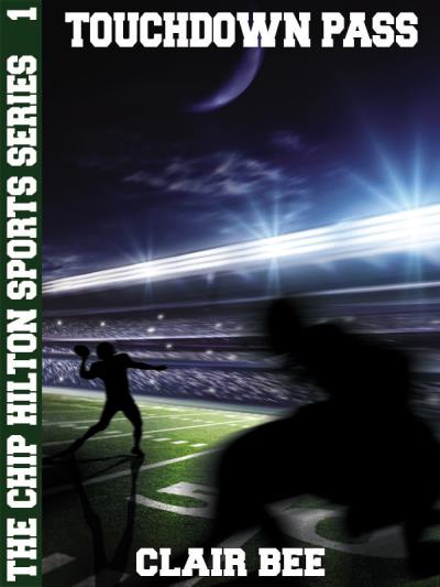 Книга Touchdown Pass: The Chip Hilton Sports Series #1 (Clair Bee)