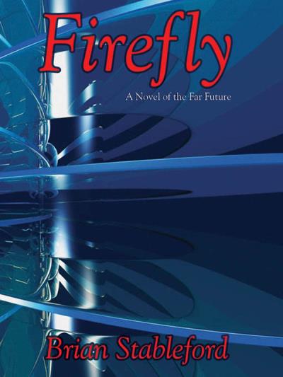 Книга Firefly: A Novel of the Far Future (Brian Stableford)