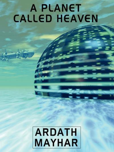 Книга A Planet Called Heaven (Ardath Mayhar)