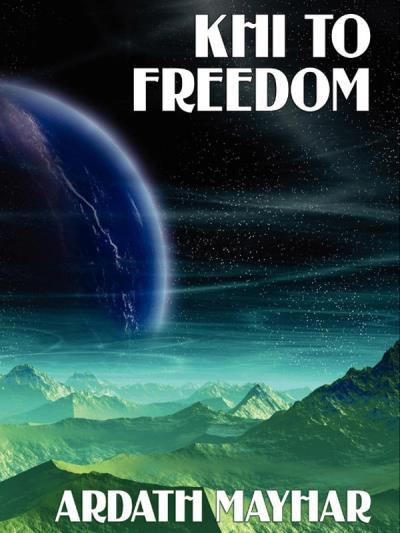 Книга Khi to Freedom (Ardath Mayhar)