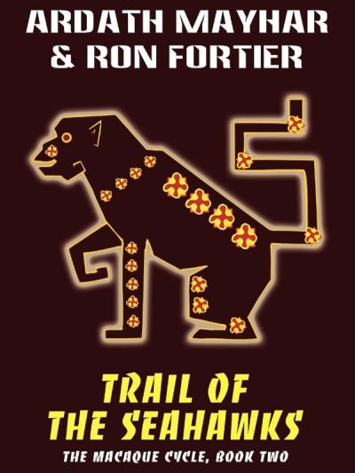 Книга Trail of the Seahawks (Ardath Mayhar, Ron Fortier)