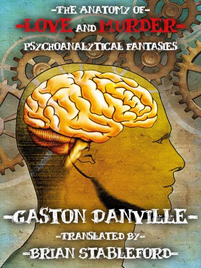 Книга The Anatomy of Love and Murder: Psychoanalytical Fantasies (Gaston Danville)