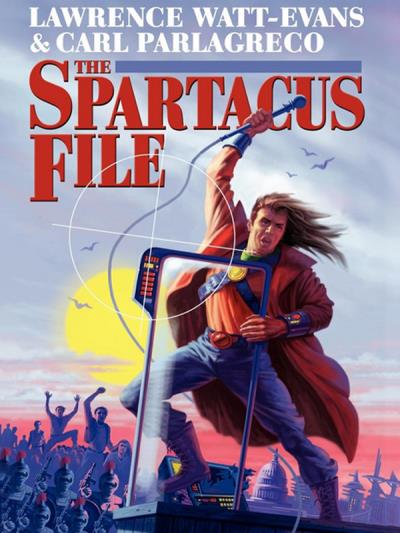 Книга The Spartacus File (Lawrence  Watt-Evans, Carl Parlagreco)