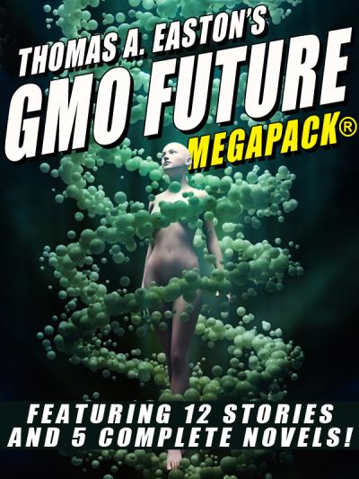 Книга Thomas A. Easton’s GMO Future MEGAPACK® (Thomas A. Easton)