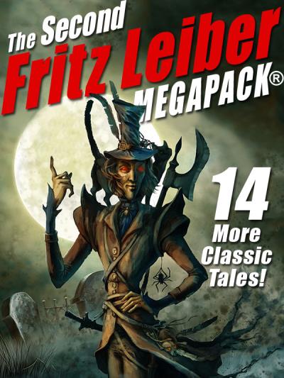 Книга The Second Fritz Leiber MEGAPACK® (Fritz  Leiber)