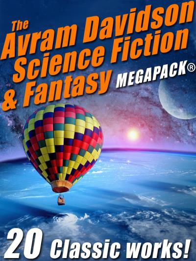 Книга The Avram Davidson Science Fiction & Fantasy MEGAPACK® (Avram  Davidson)